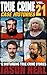 True Crime Case Histories -...