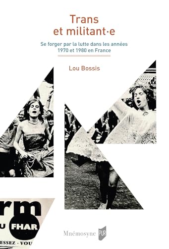 Trans et militant e: Se forger par la lutte dans les années 1970 et 1980 en France (Paperback)
