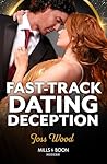 Fast-Track Dating Deception by Joss Wood