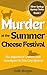Murder at the Summer Cheese...
