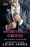 Escorting the Groom by Leigh James