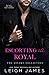 Escorting the Royal by Leigh James