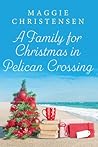 A Family for Christmas in Pelican Crossing by Maggie Christensen
