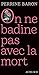 On ne badine pas avec la mort by Perrine Baron