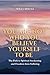 You Are Not Who You Believe Yourself to Be by Willy Mouna