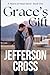 Grace's Gift: A Hearts of H...