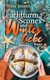 Leuchtturm, Scones und Winterliebe (WINTERknistern 9) by Stina Jensen