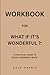 Workbook for What If It's W...