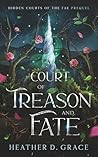 Court of Treason and Fate by Heather D. Grace
