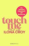 Touch me: Die geh...