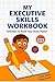 My Executive Functioning Skills Workbook by Zuma Teens Publishing