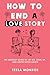 How to End a Love Story by Tessa Monroe