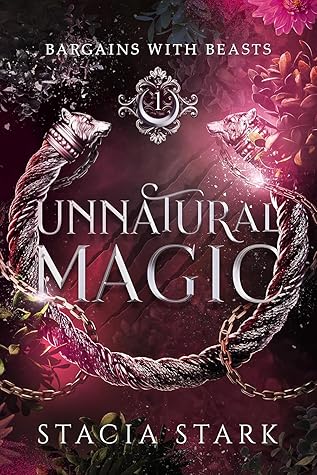 Unnatural Magic (Bargains with Beasts, #1)