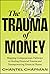 The Trauma of Money: Mappin...