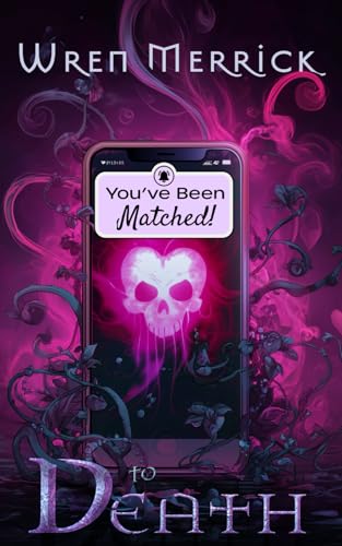 You've Been Matched to Death: A Monster Matchmaking Romance (Fatematch™)
