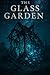 The Glass Garden by Brandy Garland