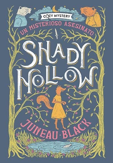 Portada de Shady Hollow. Un misterioso asesinato, de Juneau Black