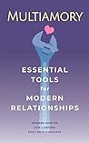 Multiamory: Essential Tools for Modern Relationships Multiamory: Essential Tools for Modern Relationships
