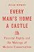 Every Man's Home a Castle by Julia Bowes Every Man's Home a Castle by Julia Bowes