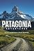 Patagonia Adventures: Chile...
