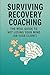Surviving Recovery Coaching...