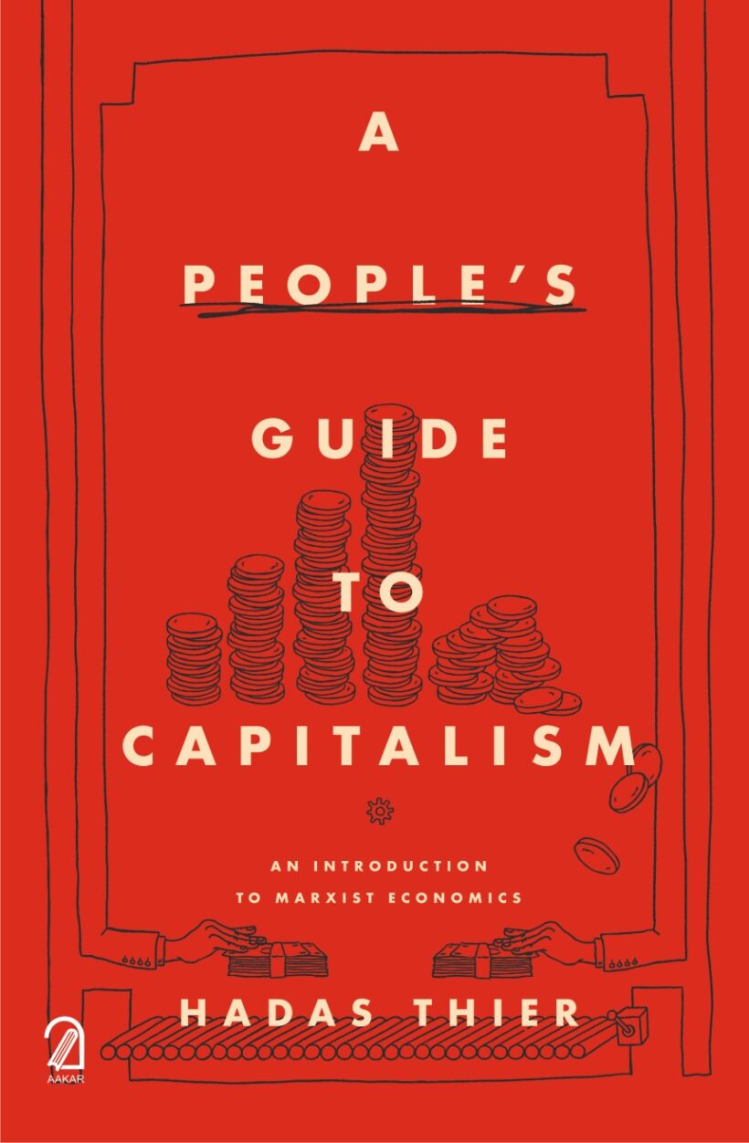 AAKAR BOOKS A People's Guide to Capitalism: An Introduction to Marxist Economics