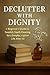 Declutter with Dignity: A B...