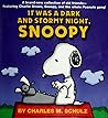 It Was a Dark and Stormy Night, Snoopy by Charles M. Schulz It Was a Dark and Stormy Night, Snoopy by Charles M. Schulz
