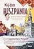 Mój dom, Hiszpania. A może pomieszkać w Hiszpanii? Przewodnik subiektywny i poradnik dla turystów, podróżników i wszystkich, którzy chcą poznać ten kraj od podszewki