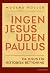Ingen Jesus uden Paulus – D...
