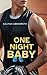 One Night Baby (Second Chan...