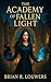 The Academy Of Fallen Light...