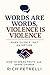 Words Are Words, Violence Is Violence by Rich Petrelli