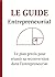 Le Guide Entrepreneurial  by Bruno Rodriguez