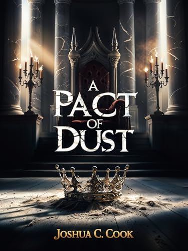 A Pact of Dust: Betrayal. Anger. Revenge. (Dust, Ash and Sand)