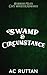 Swamp & Circumstance