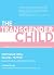 The Transgender Child by Stephanie Brill