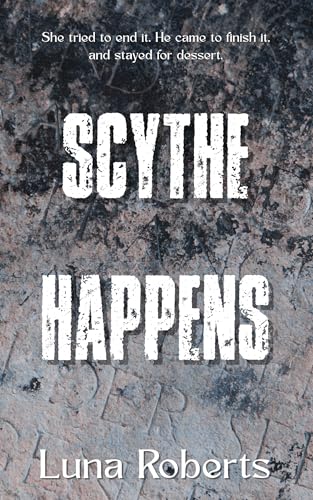 Scythe Happens (Kindle Edition)