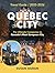 Quebec City Travel Guide 20...