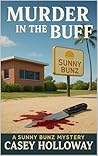 Murder in the Buff (Sunny Bunz Mystery Book 1) Murder in the Buff (Sunny Bunz Mystery Book 1)