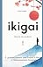 IKIGAI dans la vie moderne:...