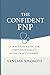 The Confident FNP: A Practical Guide for First-Year Family Nurse Practitioners
