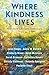 Where Kindness Lives by Janet Koops Where Kindness Lives by Janet Koops