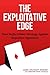 The Exploitative Edge: Your...
