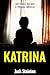 Katrina: A Prequel Novella ('The Family' Psychological Thriller Series Book 1)