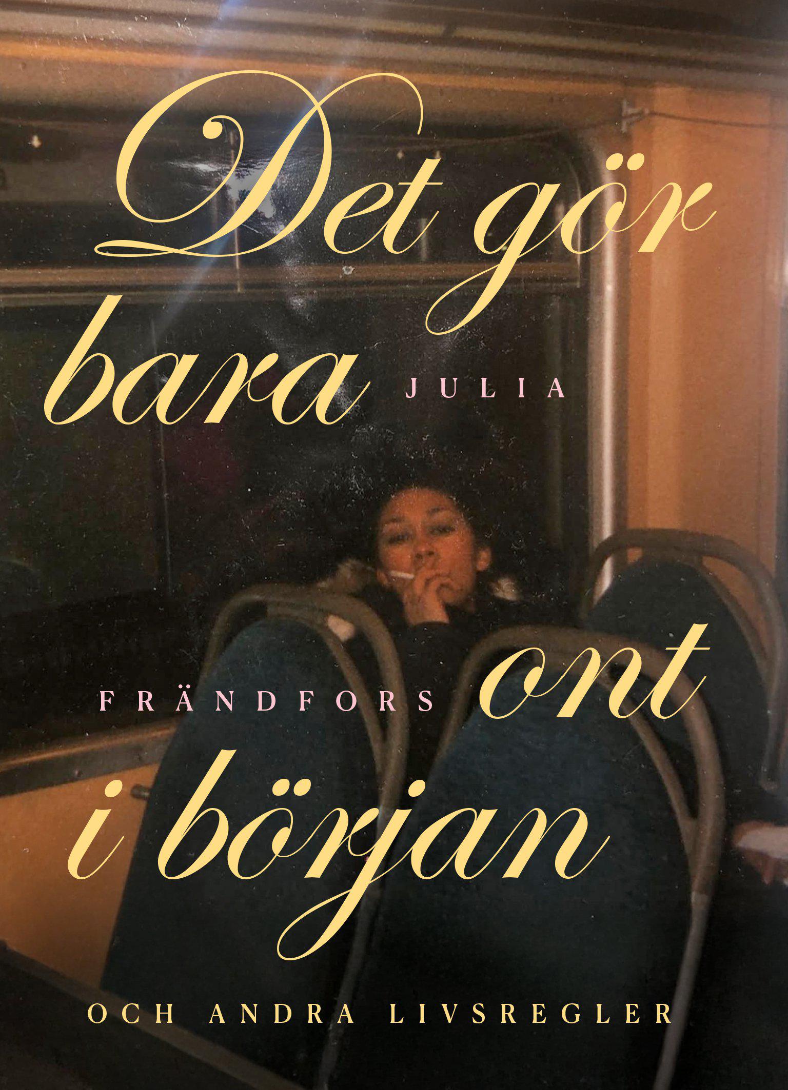 Det gör bara ont i början : och andra livsregler