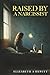 Raised By A Narcissist by Elizabeth A Hewitt