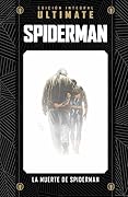 Ultimate Spiderman 17: La muerte de Spiderman