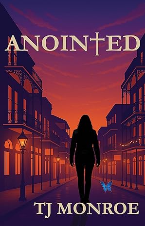 Anointed: A Christian Supernatural Thriller of Miracles, Spiritual Warfare, and Redemption