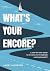 What's Your Encore?: A Step...